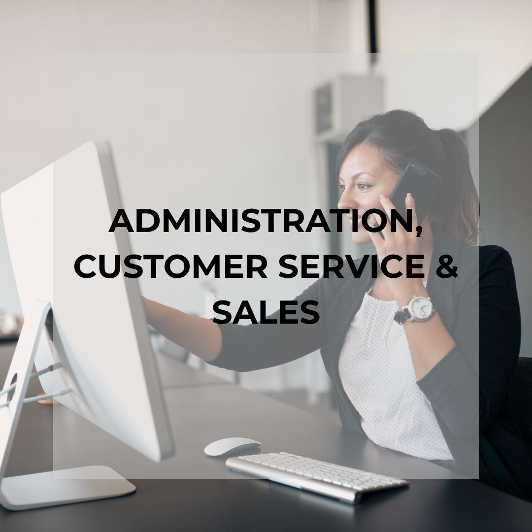 ADMINISTRATION, SALES, &amp; CUSTOMER SERVICES