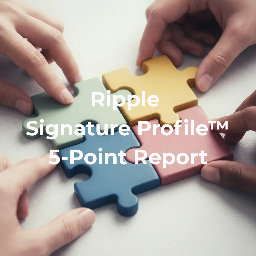 RIPPLE SIGNATURE PROFILE™ 5-Point Report