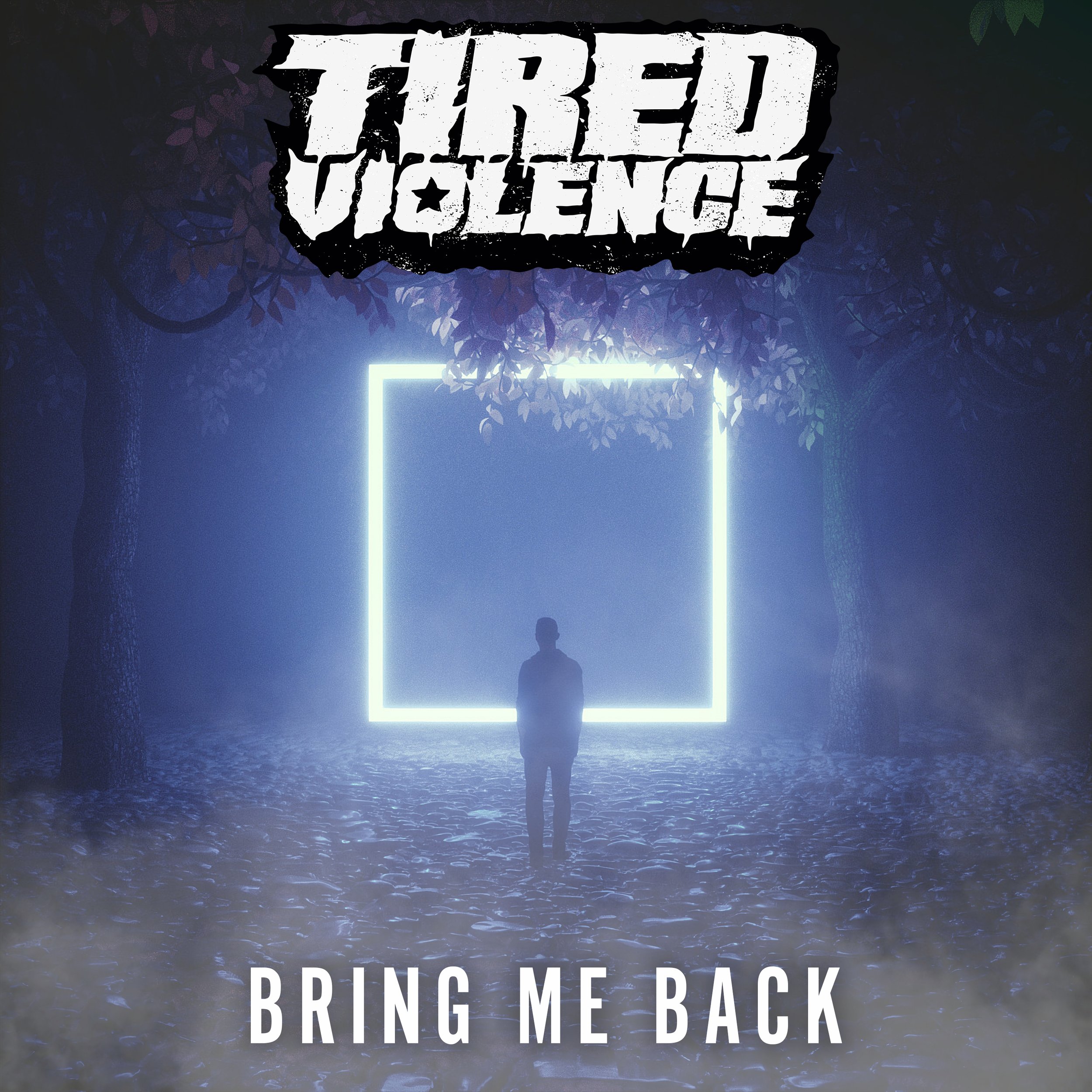 Tired Violence -  Bring Me Back (Out Sep 22)