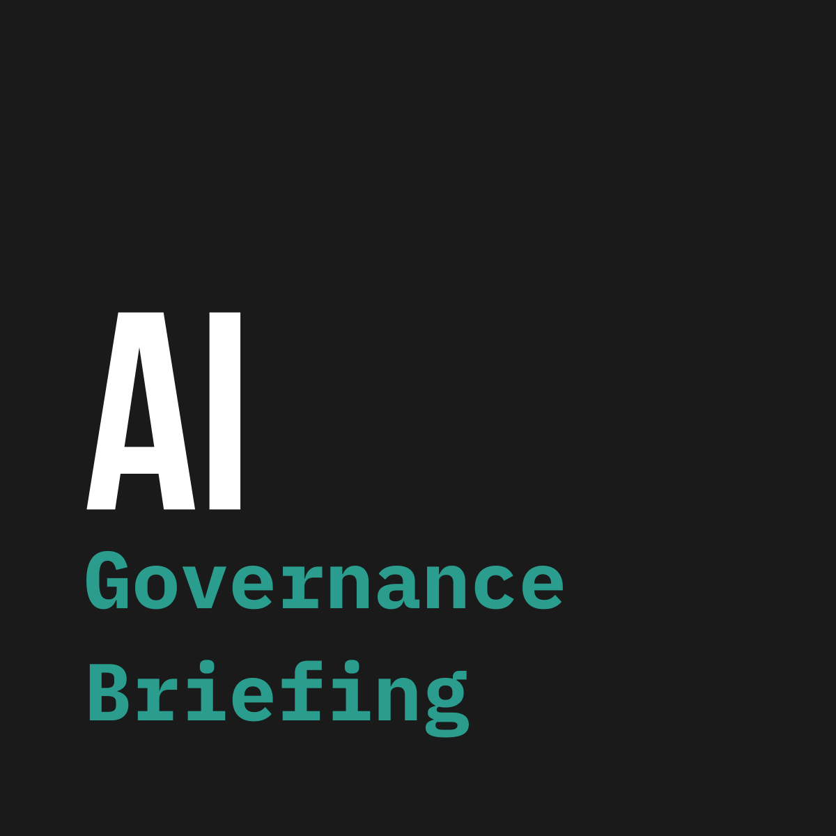 Cover slide with black background. Text reads 'AI Governance Briefing' with 'AI' in large white letters, 'Governance' and 'Briefing' in smaller teal letters.