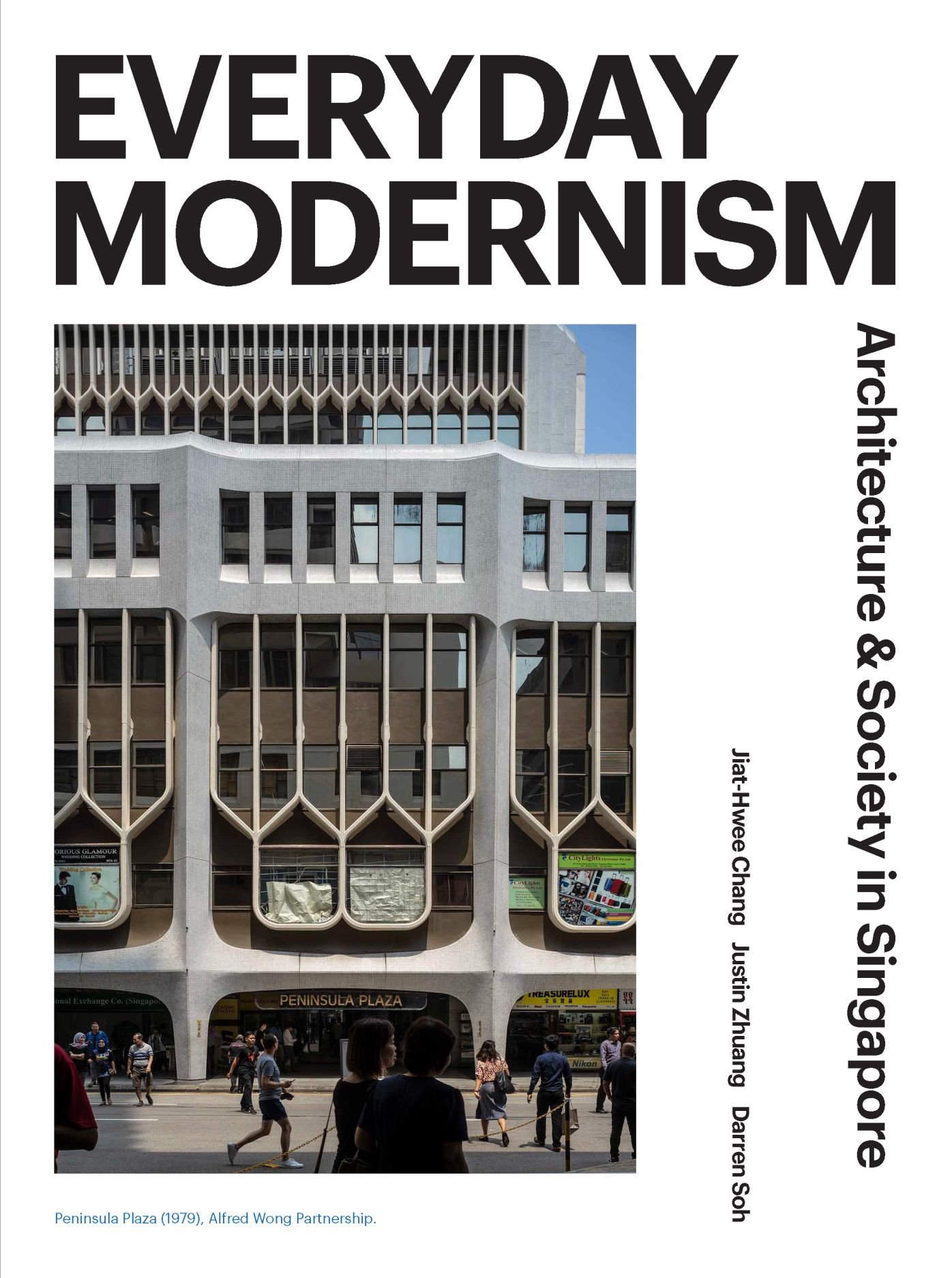 Interview with Jiat-Hwee Chang: ‘Everyday Modernism: Architecture and Society in Singapore’