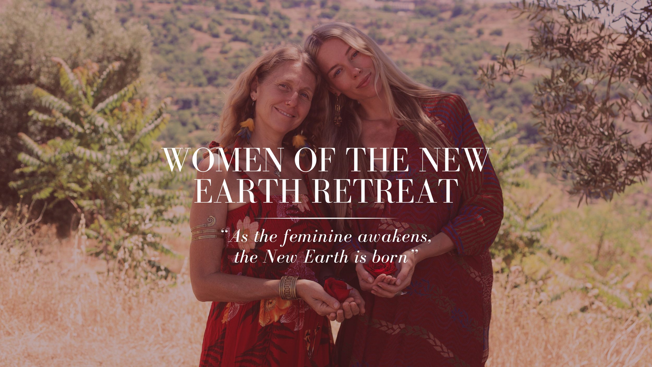 WOMEN OF THE NEW EARTH RETREAT | A Feminine Embodiment &amp; Plant Medicine Retreat in Spain