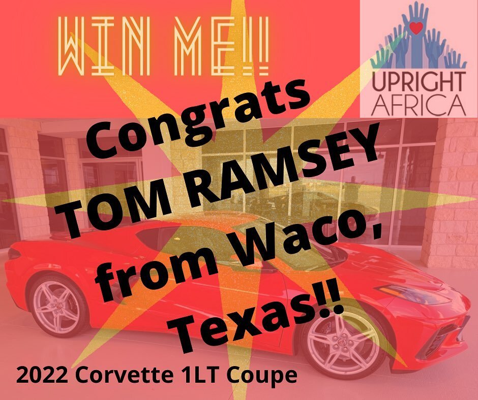 Thank you to everyone that entered our raffle to win a 2022 Corvette. Our lucky winner is 💥Tom Ramsey💥 of Waco, Texas! Enjoy your new ride, Tom!! #uprightafrica #raffle #corvette