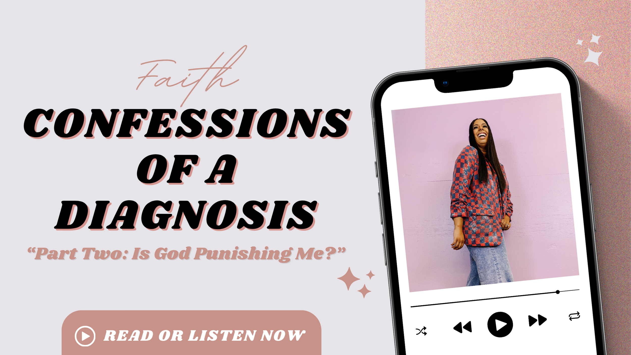 CONFESSIONS OF A DIAGNOSIS: Is God Punishing Me?