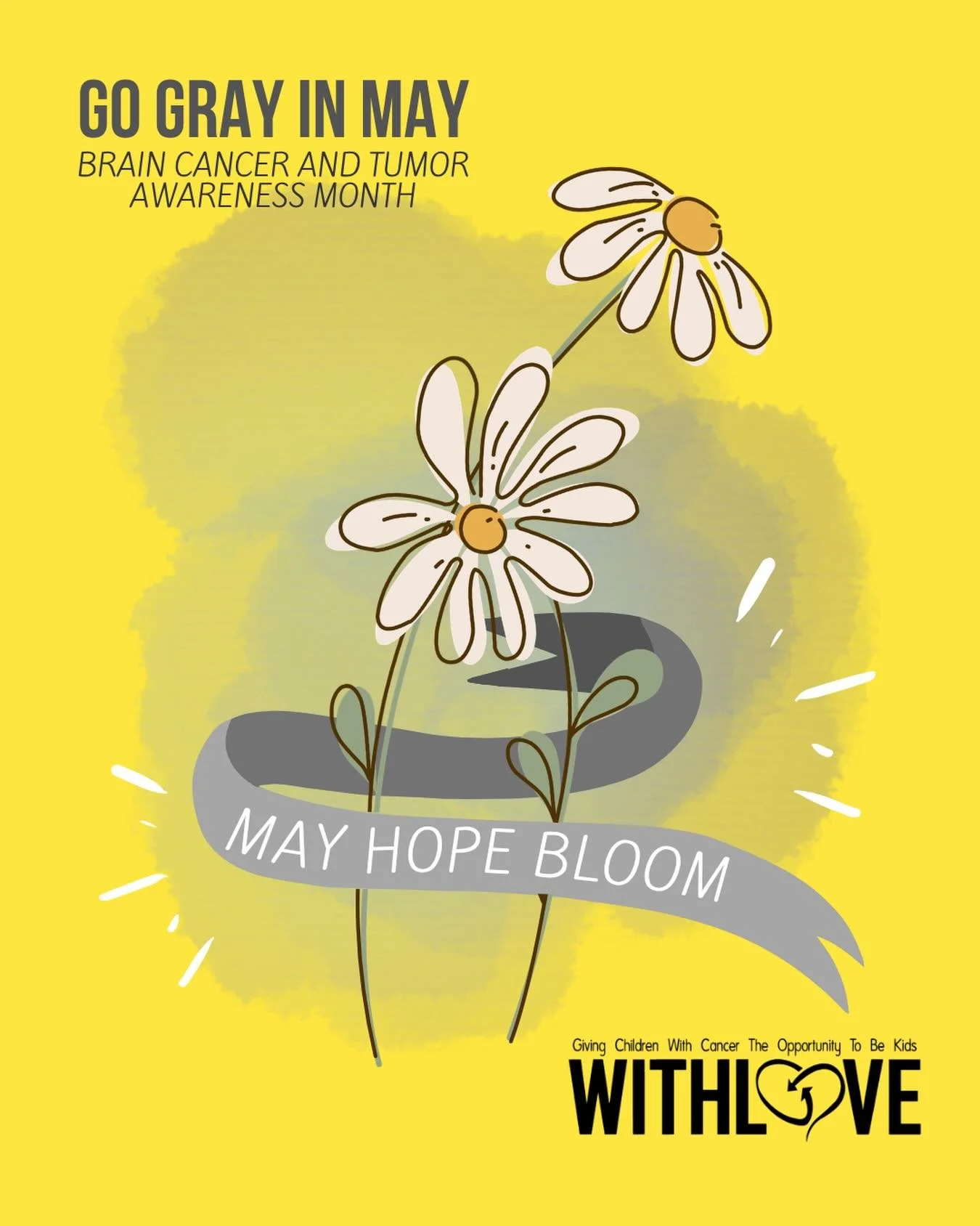 MAY HOPE BLOOM 🌼

April showered us #withlove ☔️ now it&rsquo;s time for our mission to blossom. 

May is Brain Cancer &amp; Tumor Awareness Month, we&rsquo;re honoring the strength and resilience of every child and family facing this journey. Brain