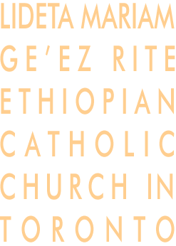 Lideta Mariam Ethiopian Catholic Church Toronto