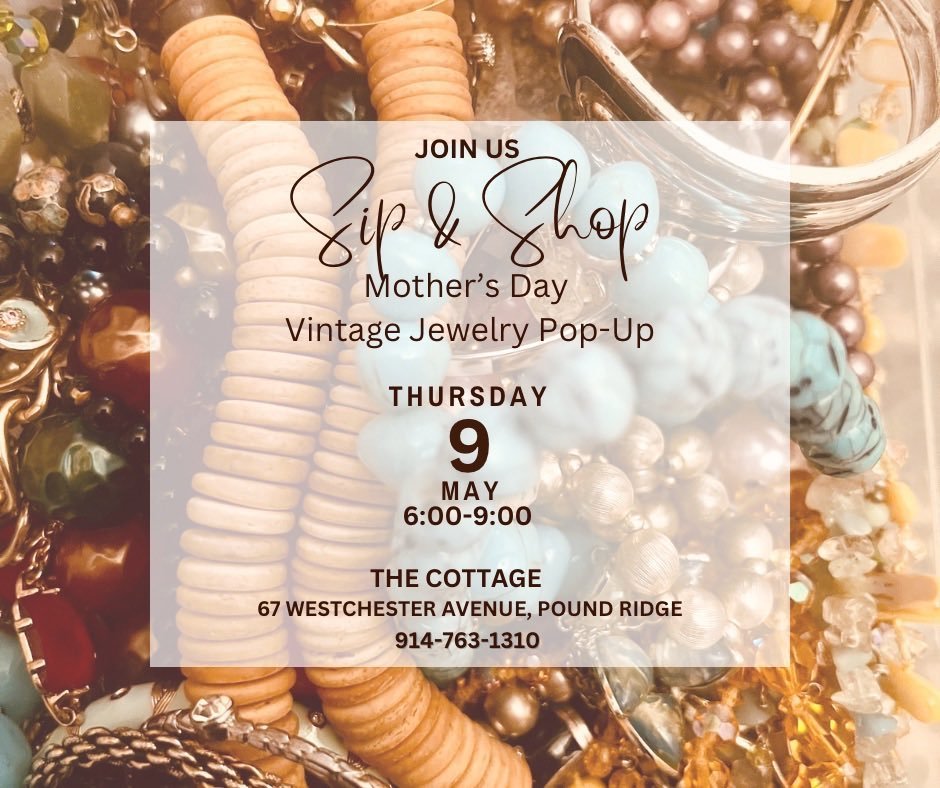 Thursday night let&rsquo;s celebrate Mama with a Sip &amp; Shop at The Cottage from 6:00-9:00. We will have a Pop Up Vintage Jewelry Sale. stay tuned for photos. 914-763-1310
#vintage #vintageshop #shoppoundridge #poundridge #bedford #northernwestche