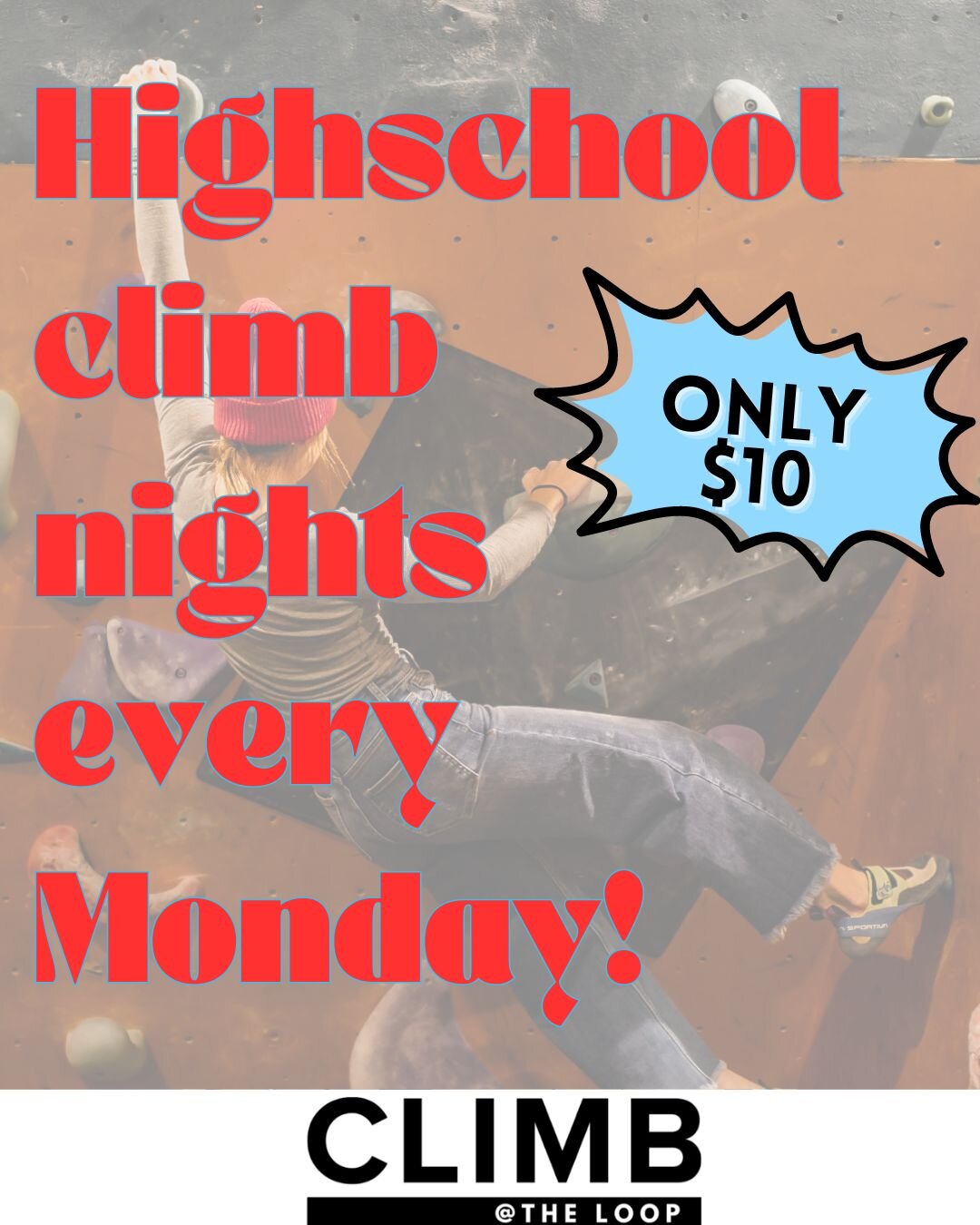 Attention high schoolers! Climb for only $10 EVERY MONDAY NIGHT!

🌟 Monday nights at CLIMB @ The Loop aren't just about climbing &ndash; they're about growth, friends, and endless fun! Did you know that climbing offers benefits for high school stude