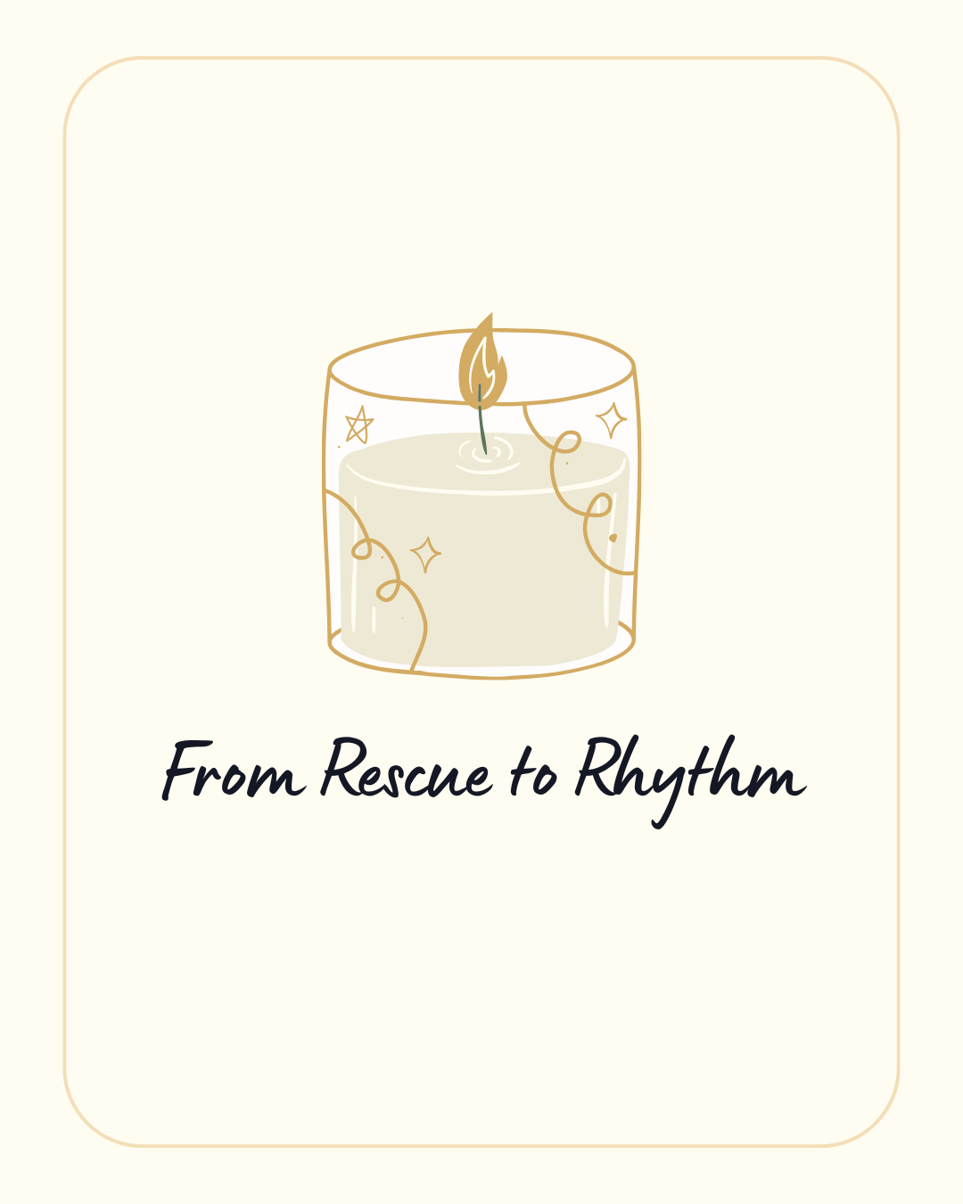 From Rescue to Rhythm