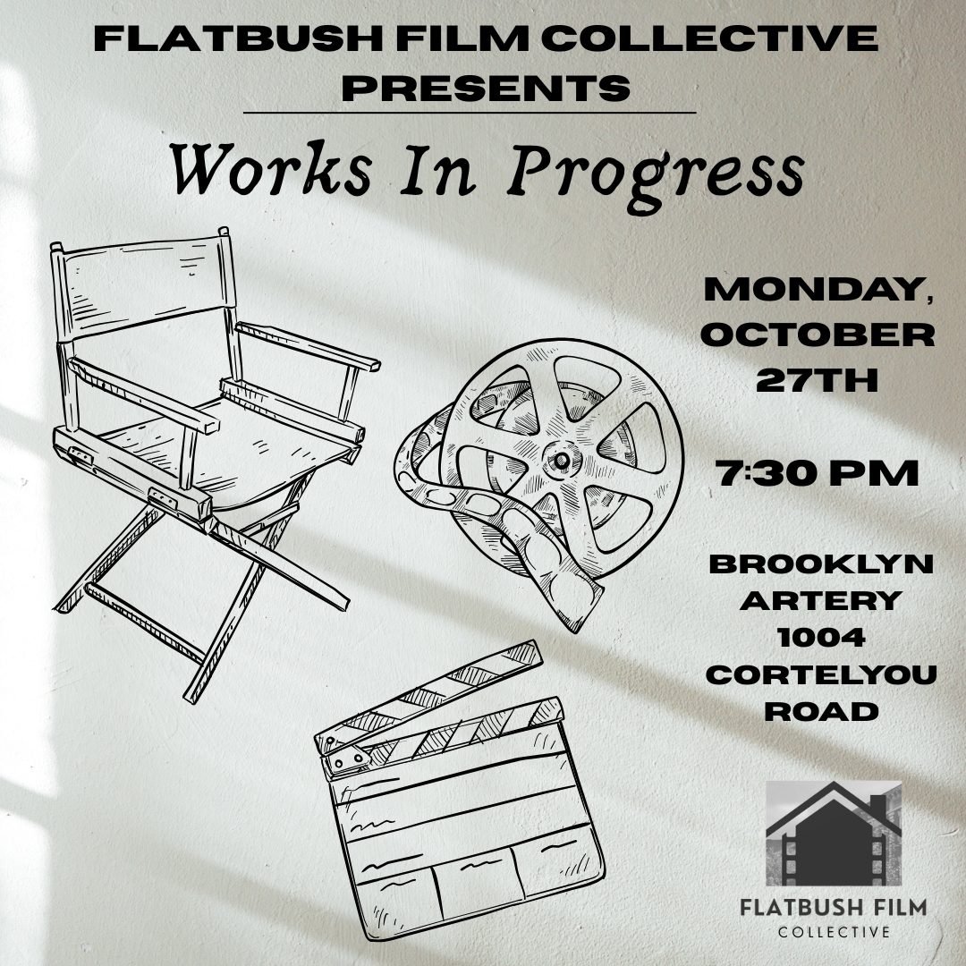 Flatbush Film Collective: Works in Progress Screening