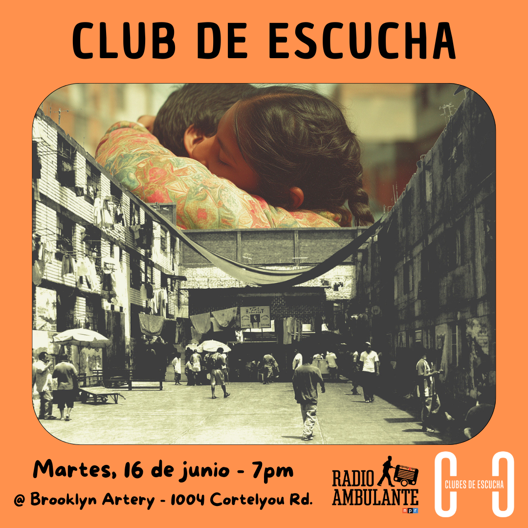 Radio Ambulante: Club de Escucha
