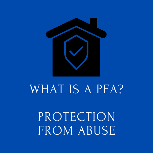 Graphic with house icon, shield, and checkmark, titled 'What is a PFA? Protection from Abuse' on a blue background.