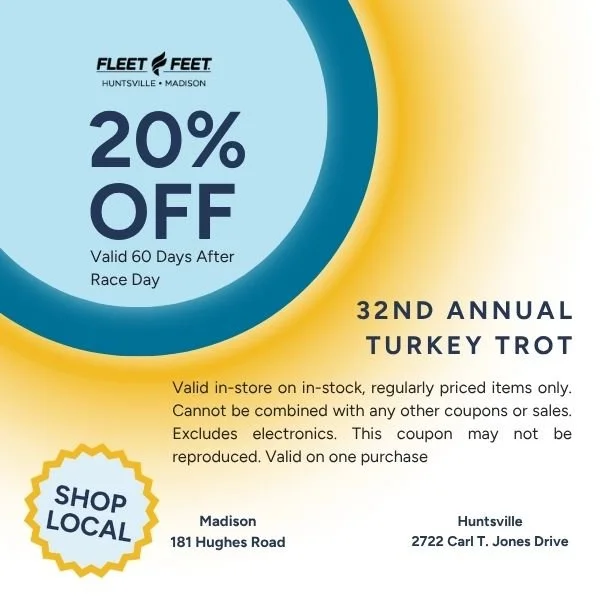 Coupon offering 20% off for the 32nd Annual Turkey Trot race, valid 60 days after race day at Madison and Huntsville locations, with store addresses, and includes terms about in-store use, exclusions, and one purchase validity.