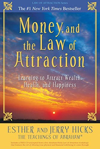 Money and the Law of Attraction by Esther and Jerry Hicks