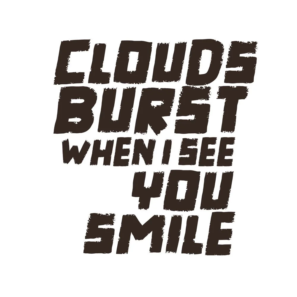Clouds Burst When I See You Smile
