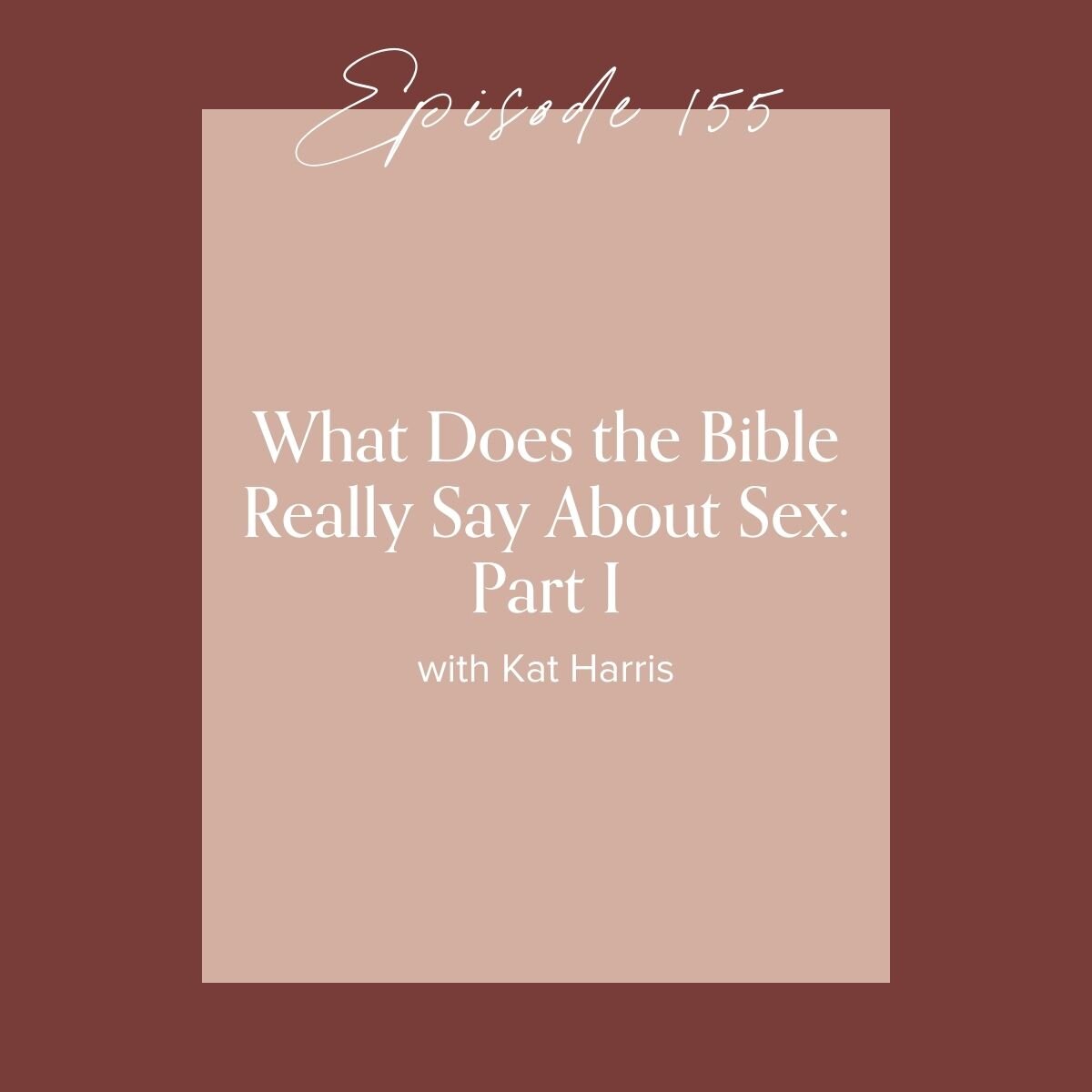 What Does the Bible Really Say About Sex Part I — The Refined Woman
