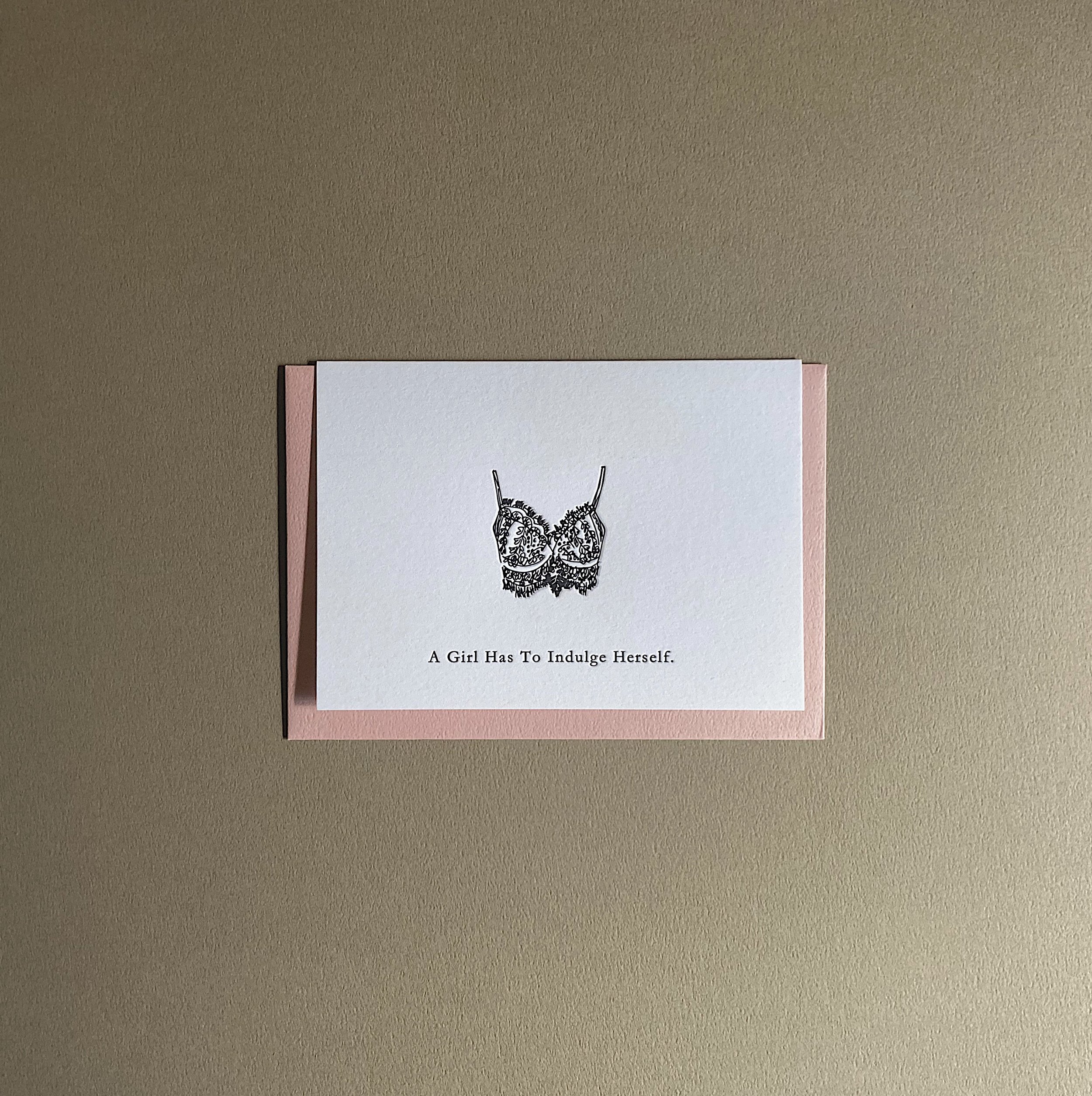 A GIRL HAS TO BE INDULGE HERSELF.