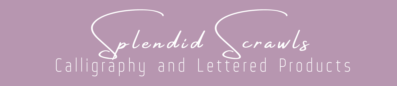 Splendid Scrawls - Custom Calligraphy and Hand Lettered Products