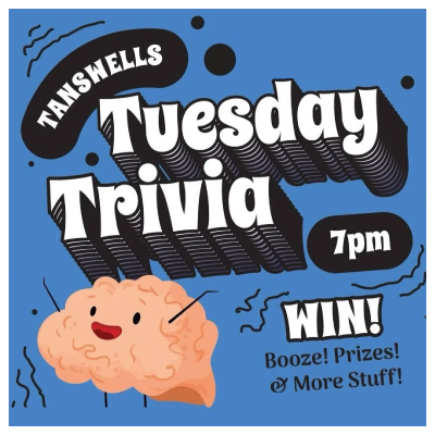 Tanswells Trivia Tuesdays