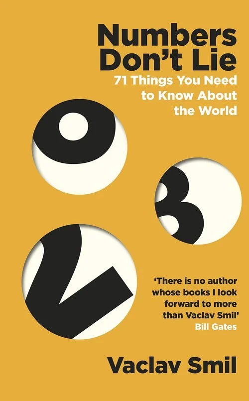 Vaclav Smil; Numbers Don't Lie
