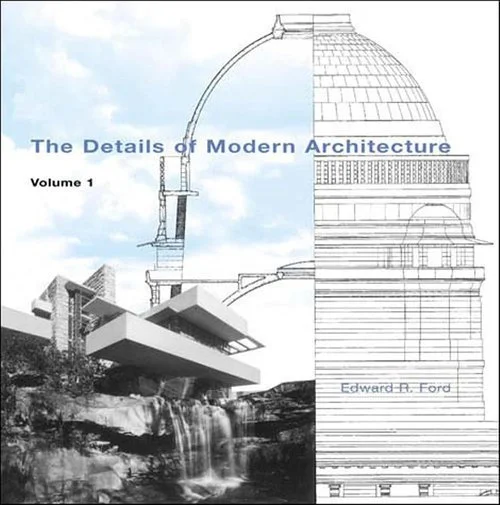 Edward Ford; The Details of Modern Architecture - Volume 1