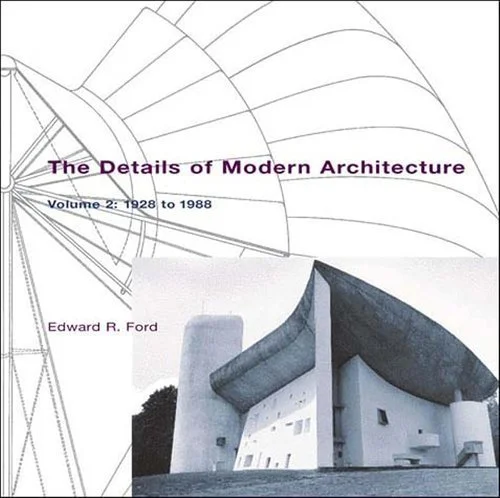 Edward Ford; The Details of Modern Architecture - Volume 2