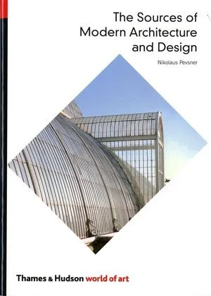 Nikolaus Pevsner; The Sources of Modern Architecture and Design