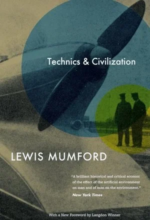 Lewis Mumford; Technics and Civilisation