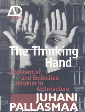 Juhani Pallasmaa; The Thinking Hand