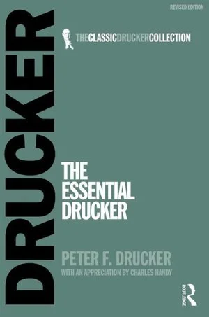 Peter F. Drucker; The Essential Drucker (Copy)