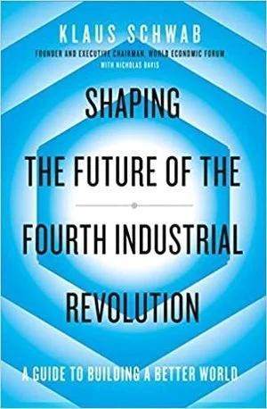 Klaus Schwab; Shaping the Future of the Fourth Industrial Revolution (Copy)