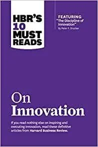 Harvard Business Review; HBR's 10 Must Reads - On Innovation (Copy)