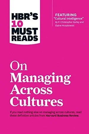 Harvard Business Review; HBR's 10 Must Reads - On Managing Across Cultures (Copy)