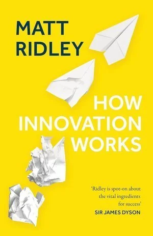 Matt Ridley; How Innovation Works (Copy)
