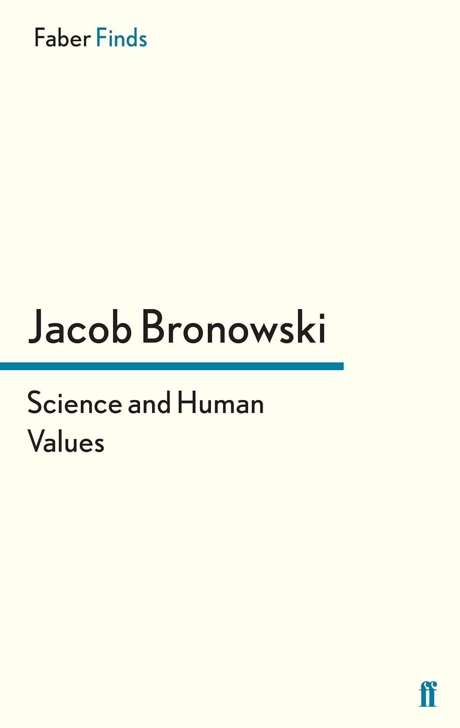 Jacob Bronowski; Science and Human Values