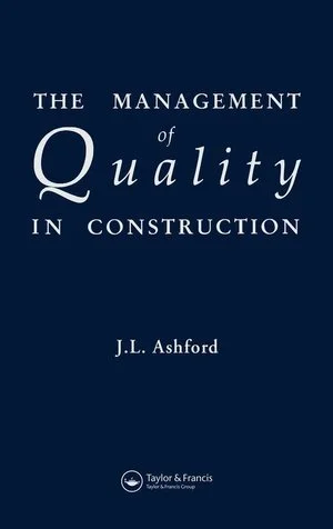 J.L. Ashford; Management of Quality in Construction