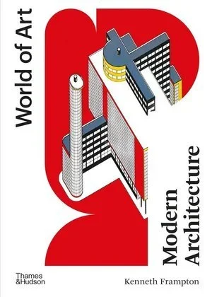 Kenneth Frampton; Modern Architecture A Critical History