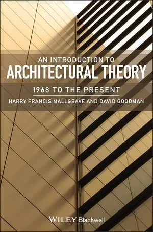 Harry Francis Mallgrave; Architectural Theory Since 1968