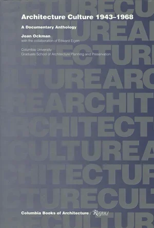 Joan Ockman, Ed; Architecture Culture 1943-1968