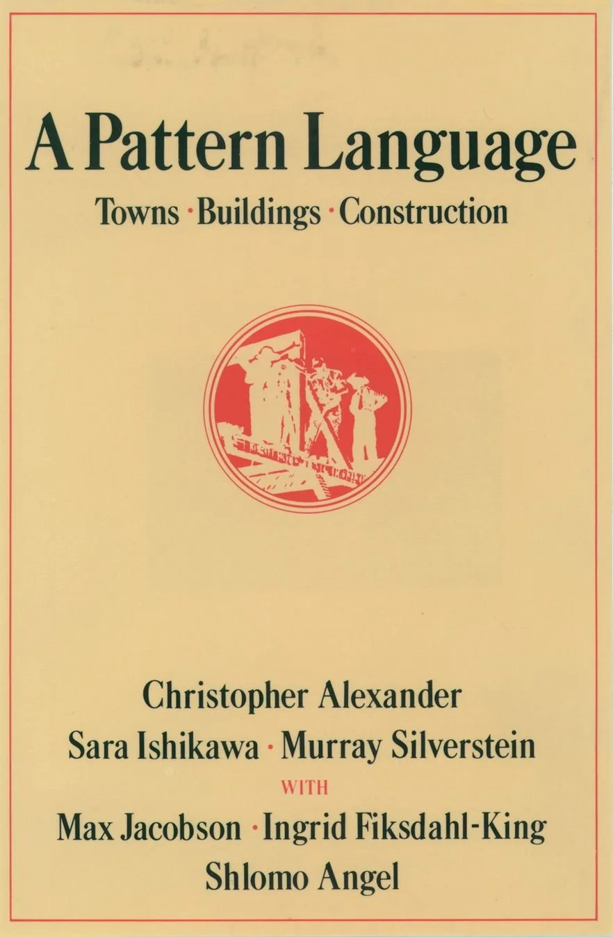 Christopher Alexander, et al; A Pattern Language - Towns, Buildings, Construction