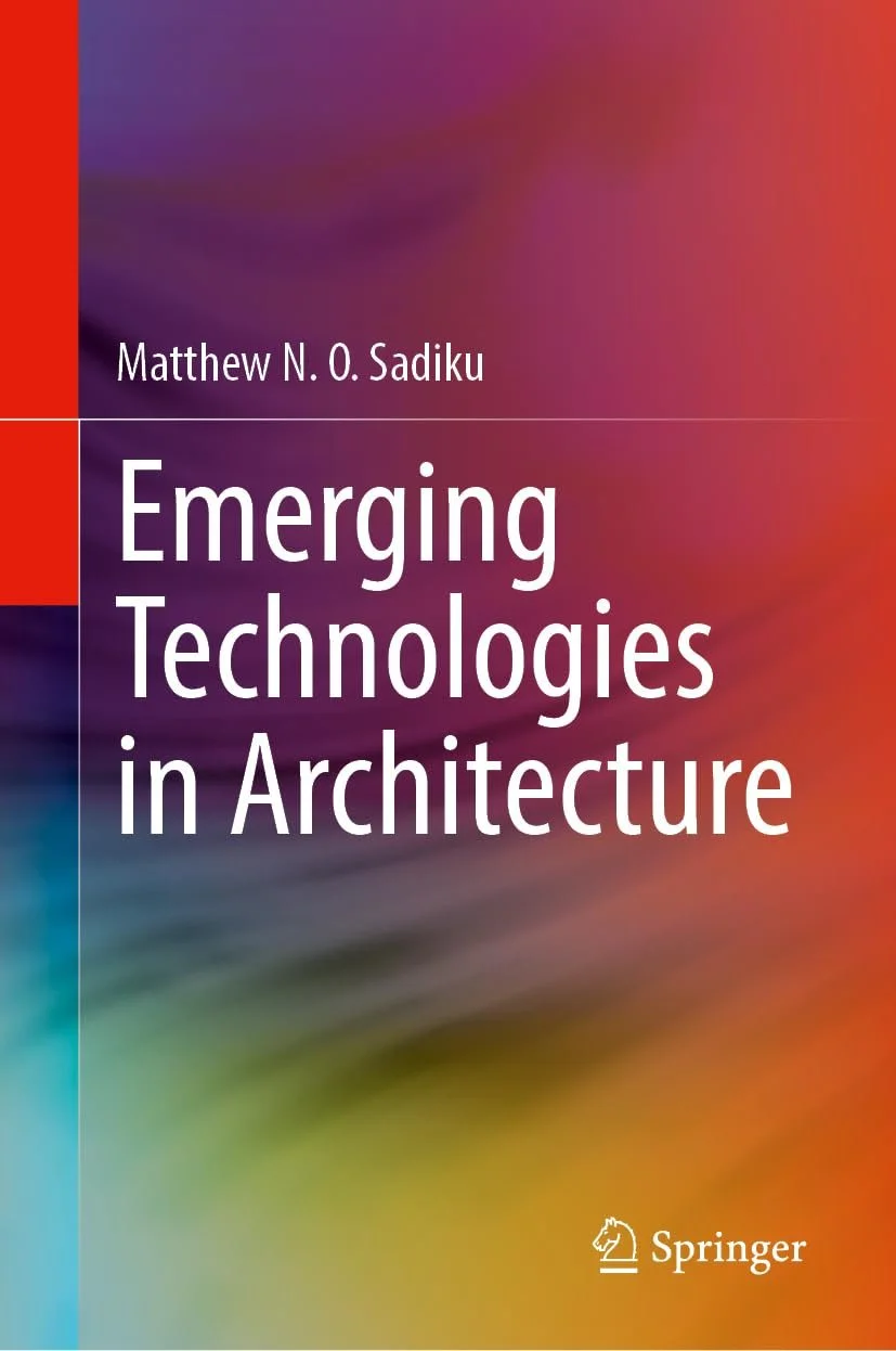 Sadiku - Emerging Technologies in Architecture