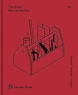 Shane Parrish; The Great Mental Models Vol 1