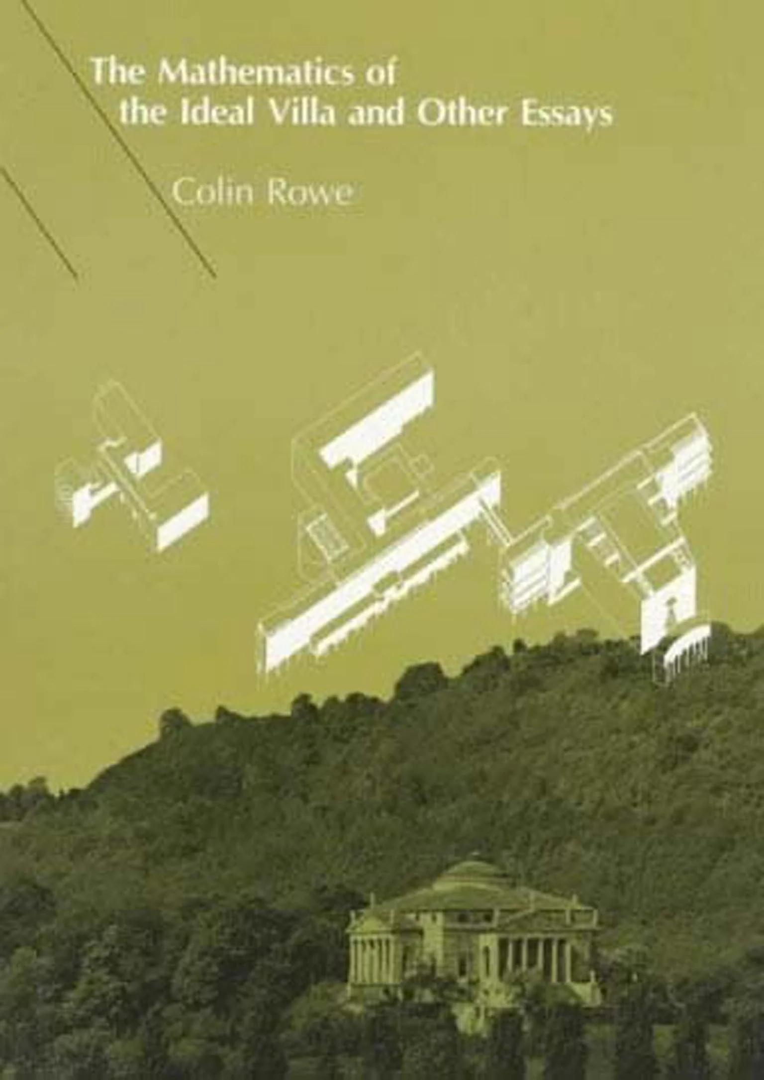 Colin Rowe The Mathematics of the Ideal Villa