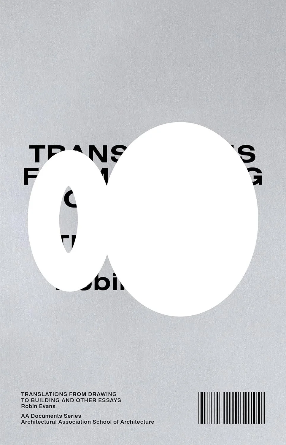 Robin Evans Translations from Drawings to Buildings