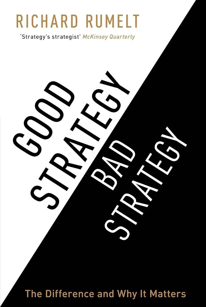 Richard Rumelt; Good Strategy Bad Strategy
