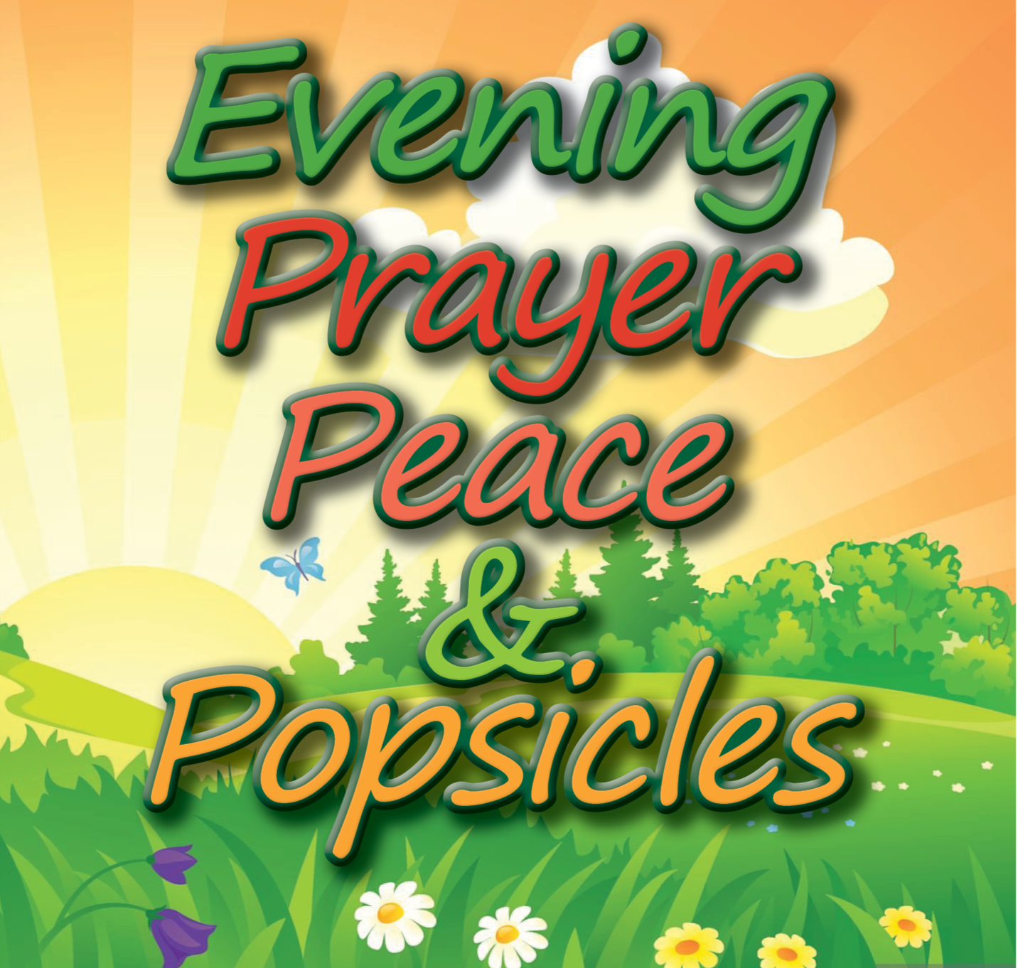 Evening Prayer, Peace, &amp; Popsicles