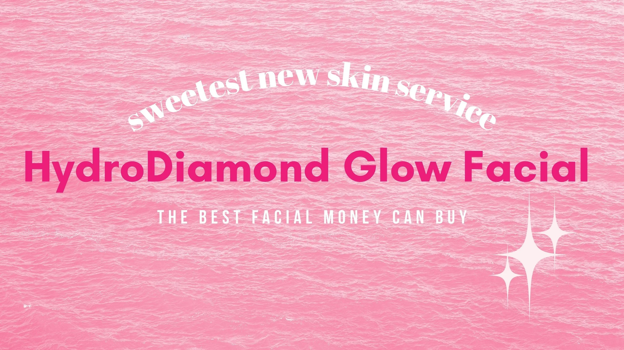 Sweetest New Skin Service- The HydroDiamond Glow Facial