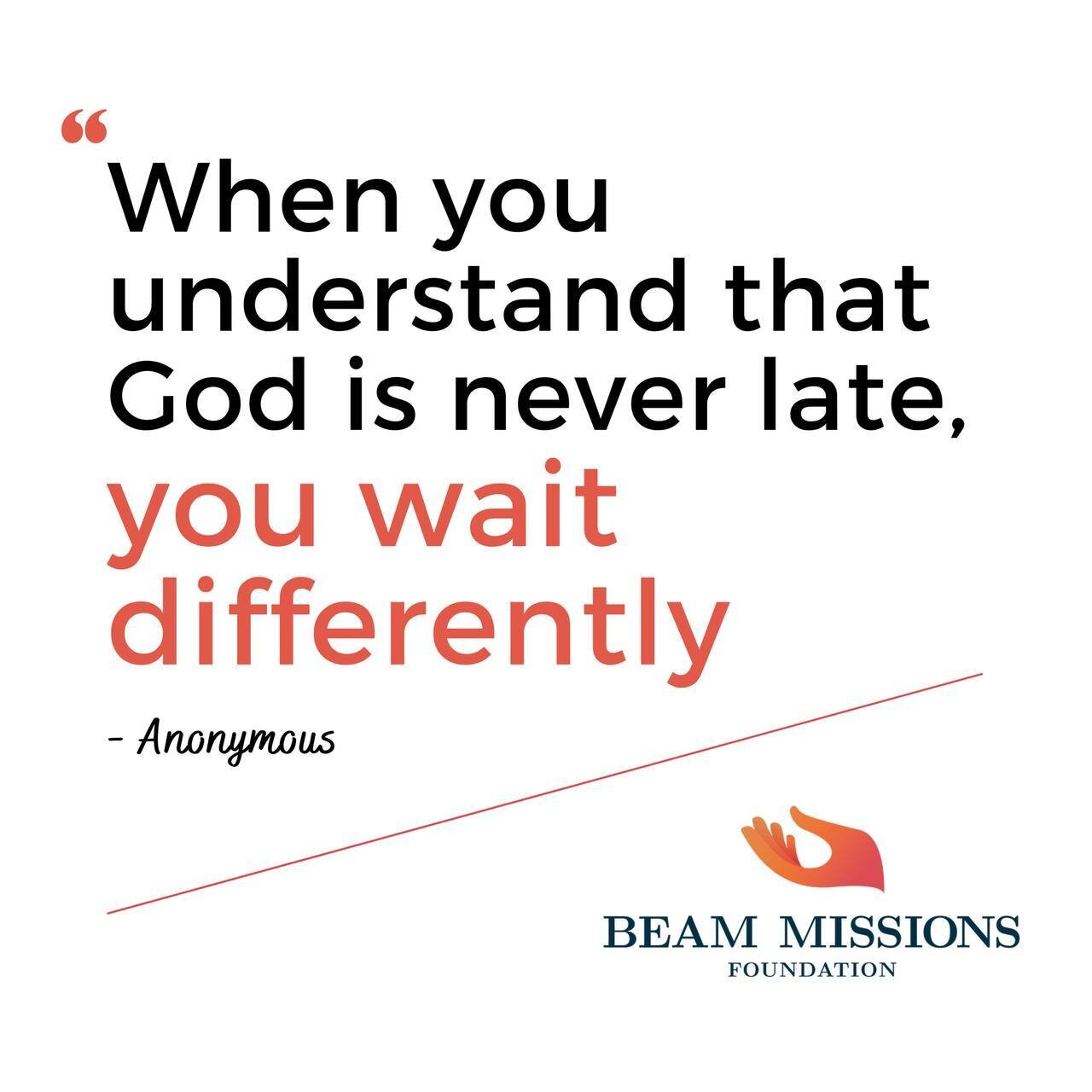 God is never late.
