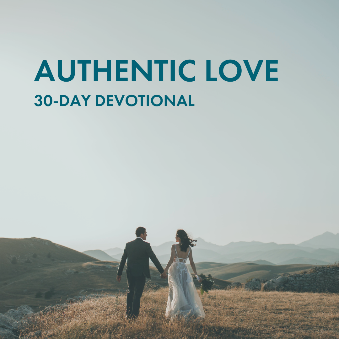 Authentic Love Marriage | 30 Day Devotional — Rock House Center