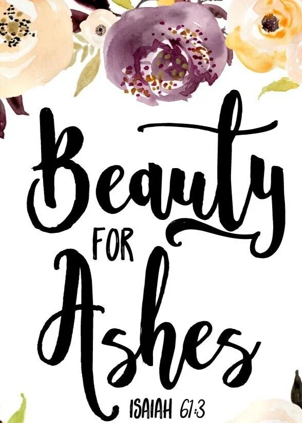 BEAUTY FOR ASHES
